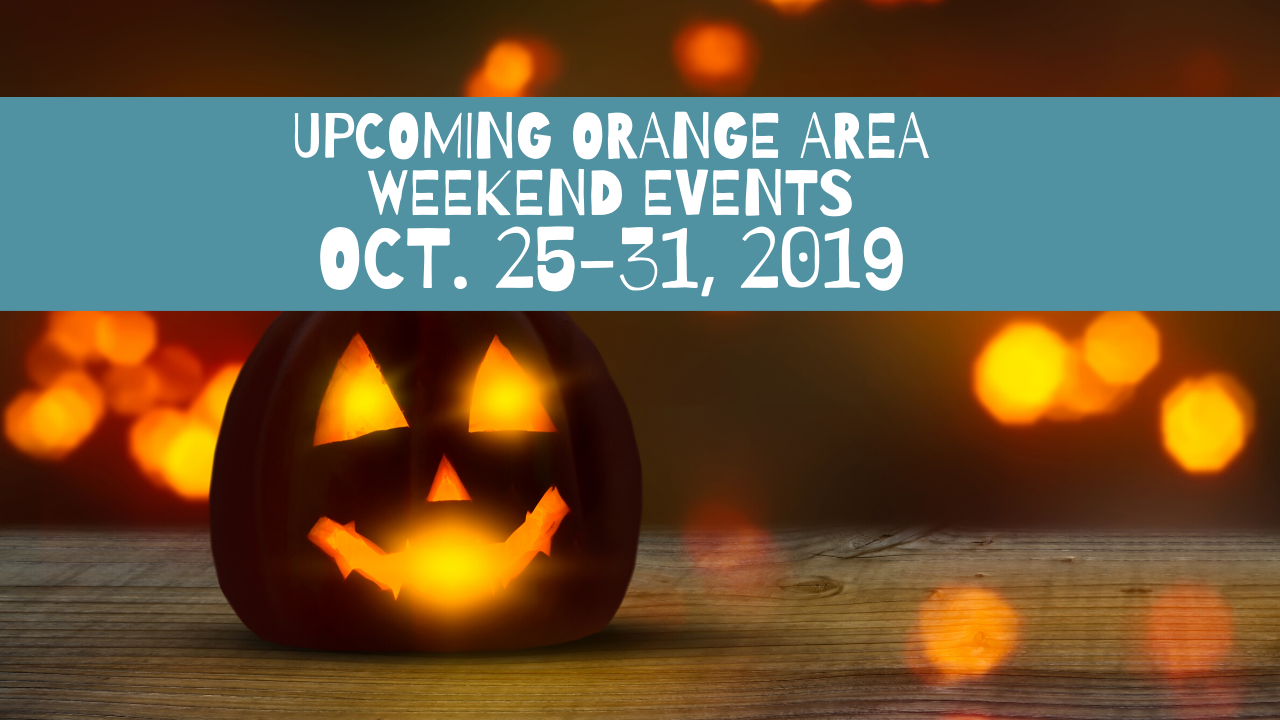 Orange Area Weekend Events Oct. 2531, 2019 Orange Worthy